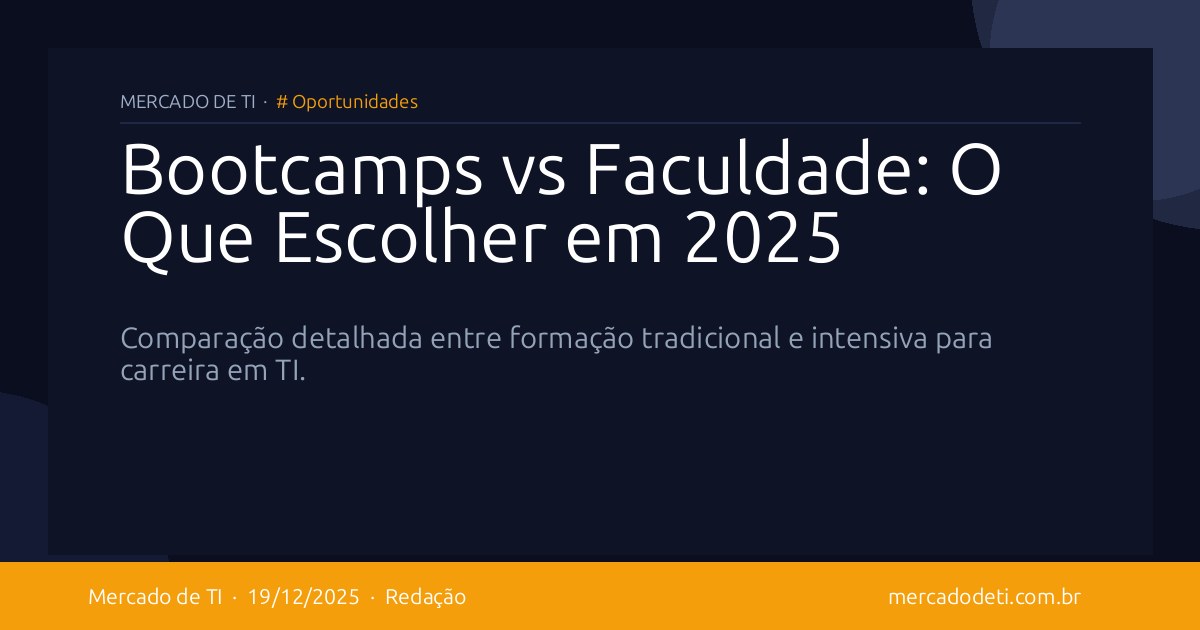 Bootcamps vs Faculdade: O Que Escolher em 2025