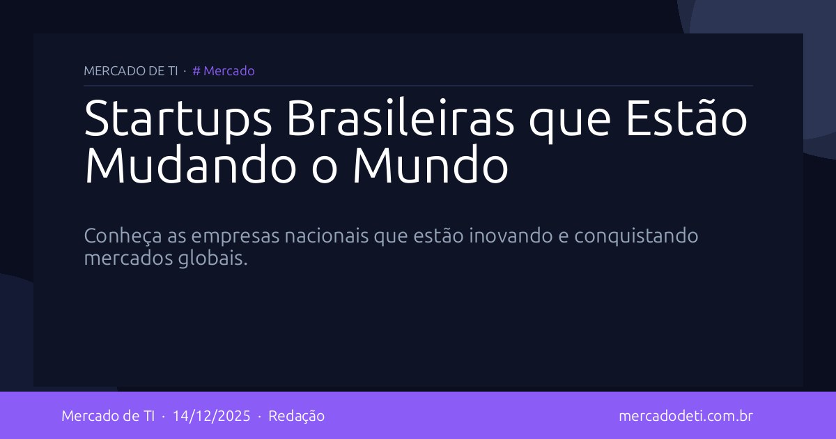 Startups Brasileiras que Estão Mudando o Mundo