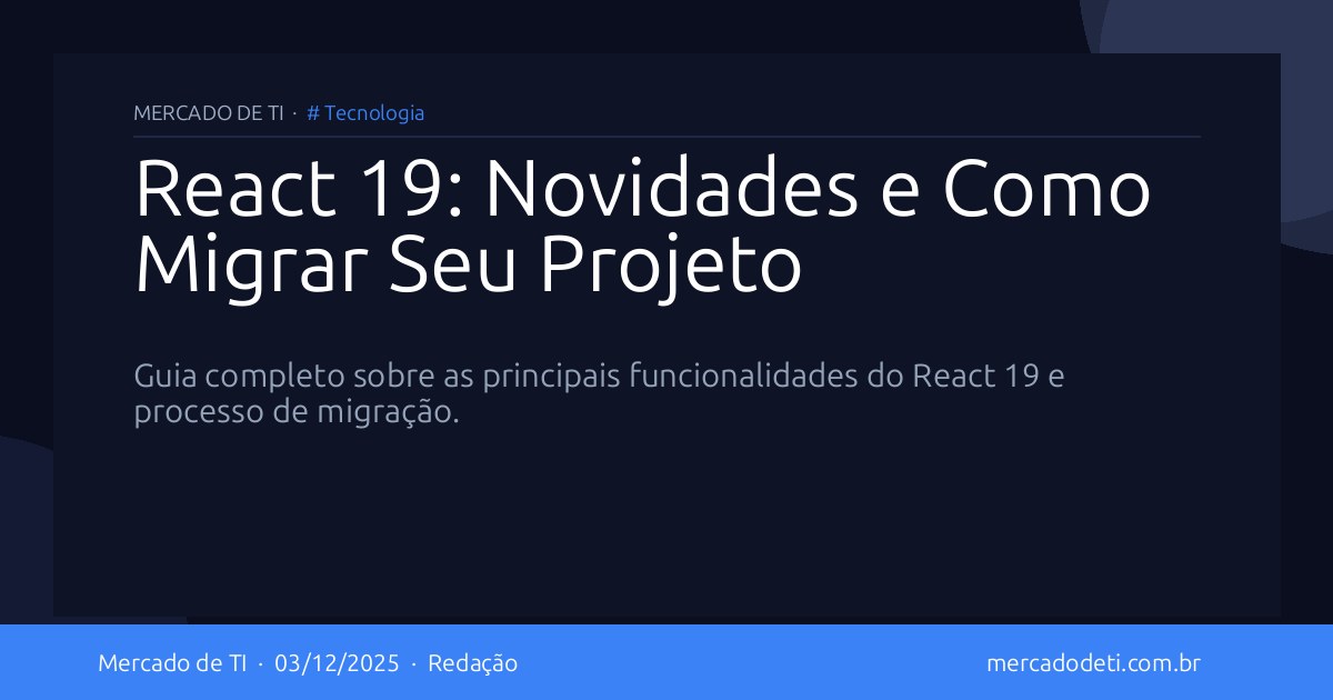 React 19: Novidades e Como Migrar Seu Projeto