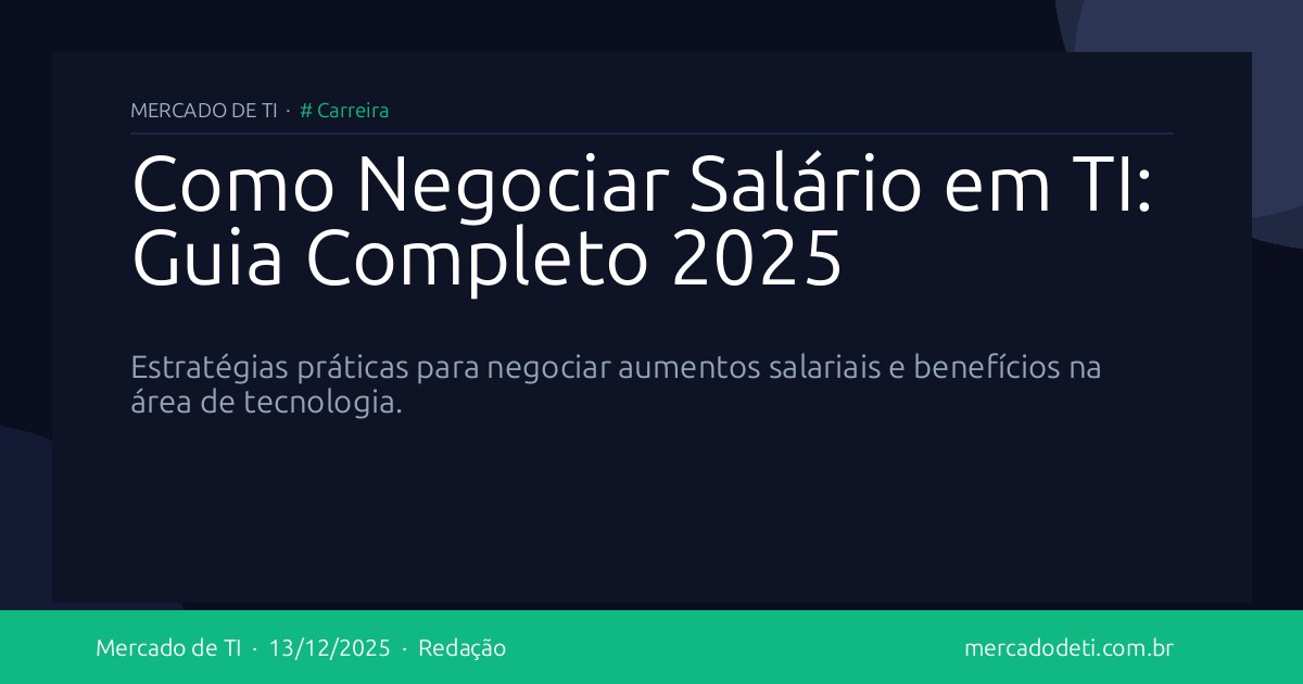 Como Negociar Salário em TI: Guia Completo 2025