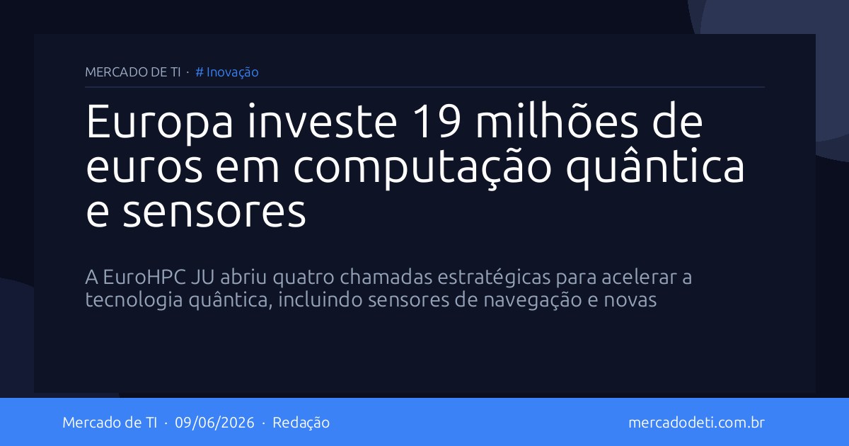 Europa investe 19 milhões de euros em computação quântica e sensores
