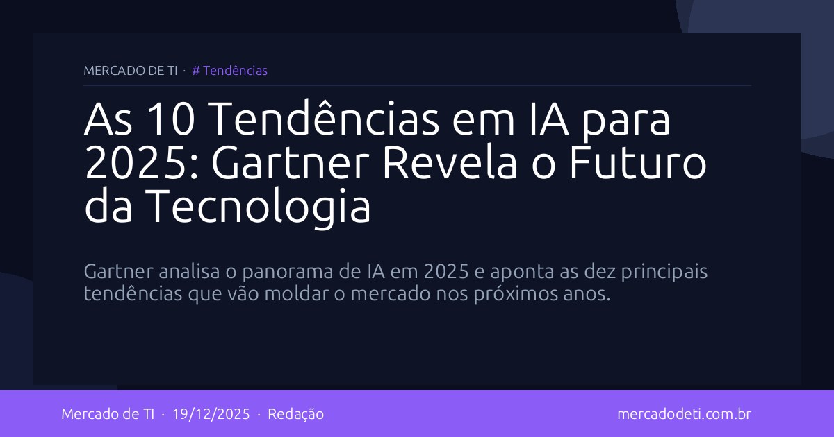 As 10 Tendências em IA para 2025: Gartner Revela o Futuro da Tecnologia