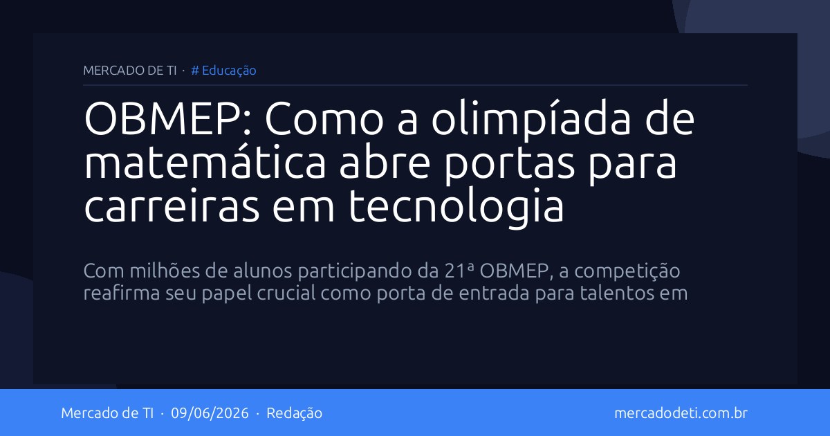 OBMEP: Como a olimpíada de matemática abre portas para carreiras em tecnologia