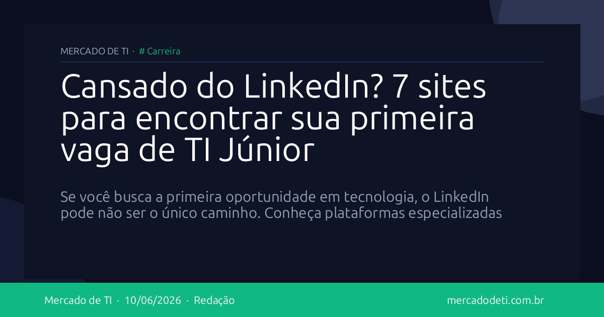 Cansado do LinkedIn? 7 sites para encontrar sua primeira vaga de TI Júnior
