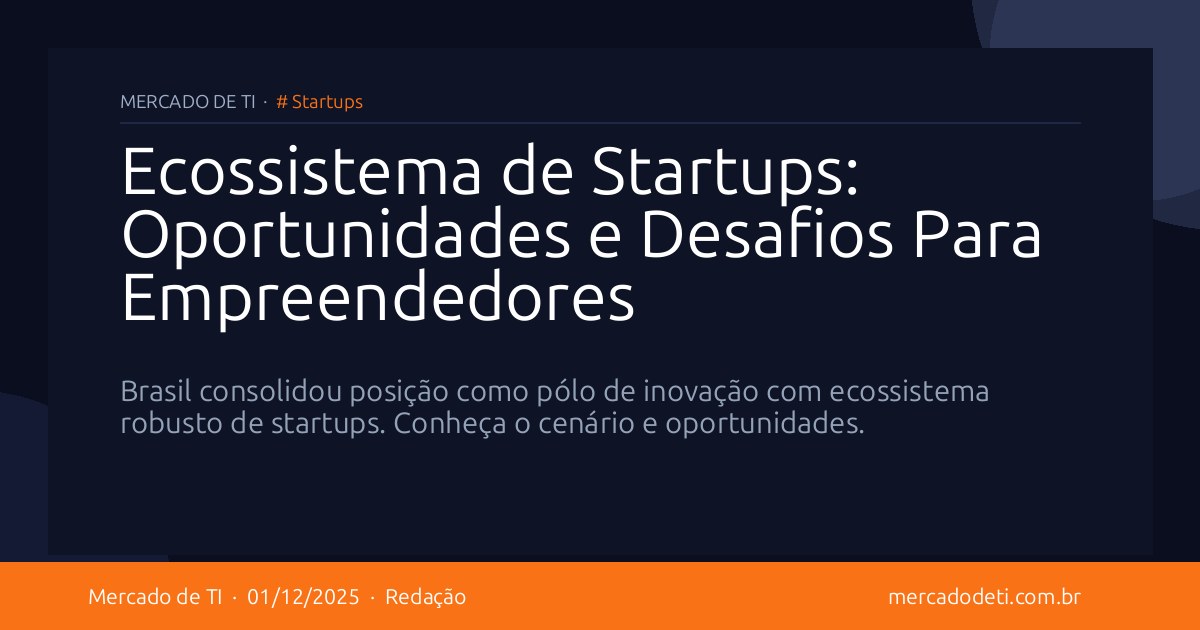 Ecossistema de Startups: Oportunidades e Desafios Para Empreendedores