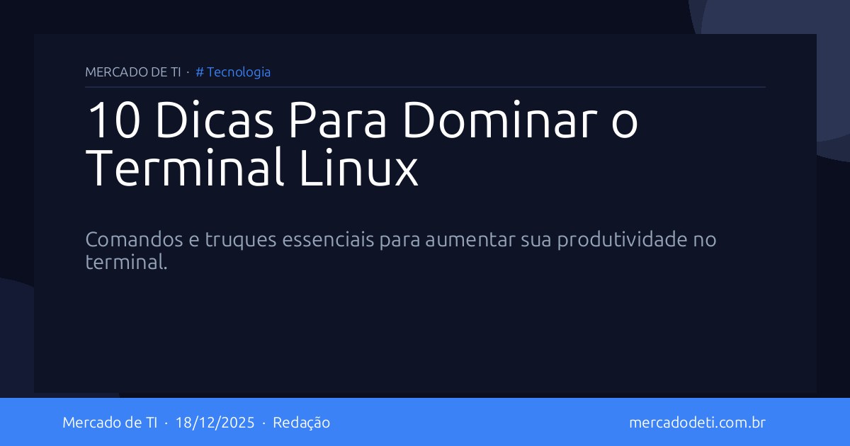 10 Dicas Para Dominar o Terminal Linux