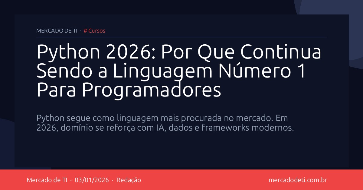 Python 2026: Por Que Continua Sendo a Linguagem Número 1 Para Programadores