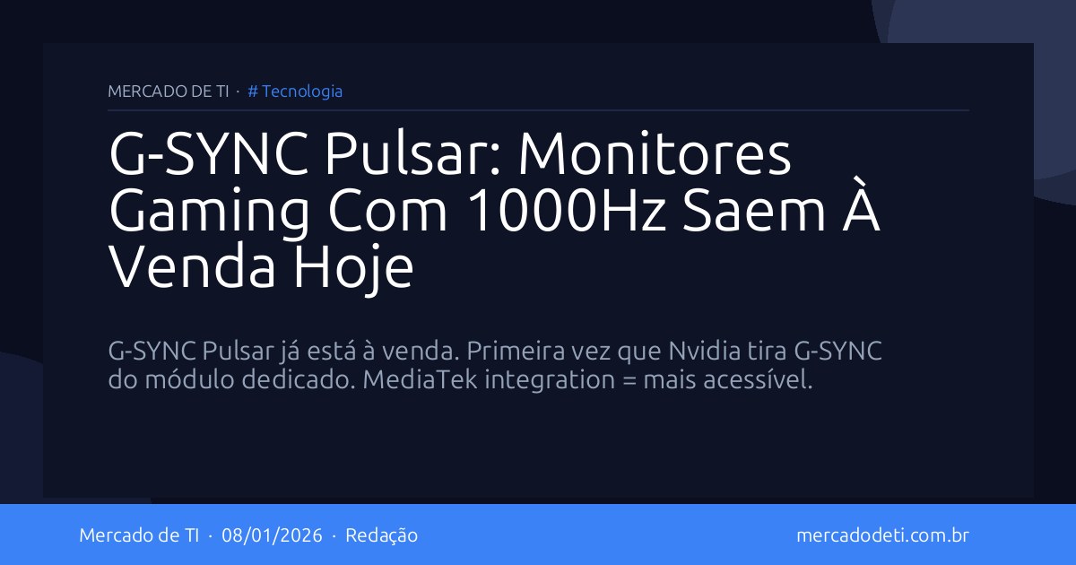 G-SYNC Pulsar: Monitores Gaming Com 1000Hz Saem À Venda Hoje
