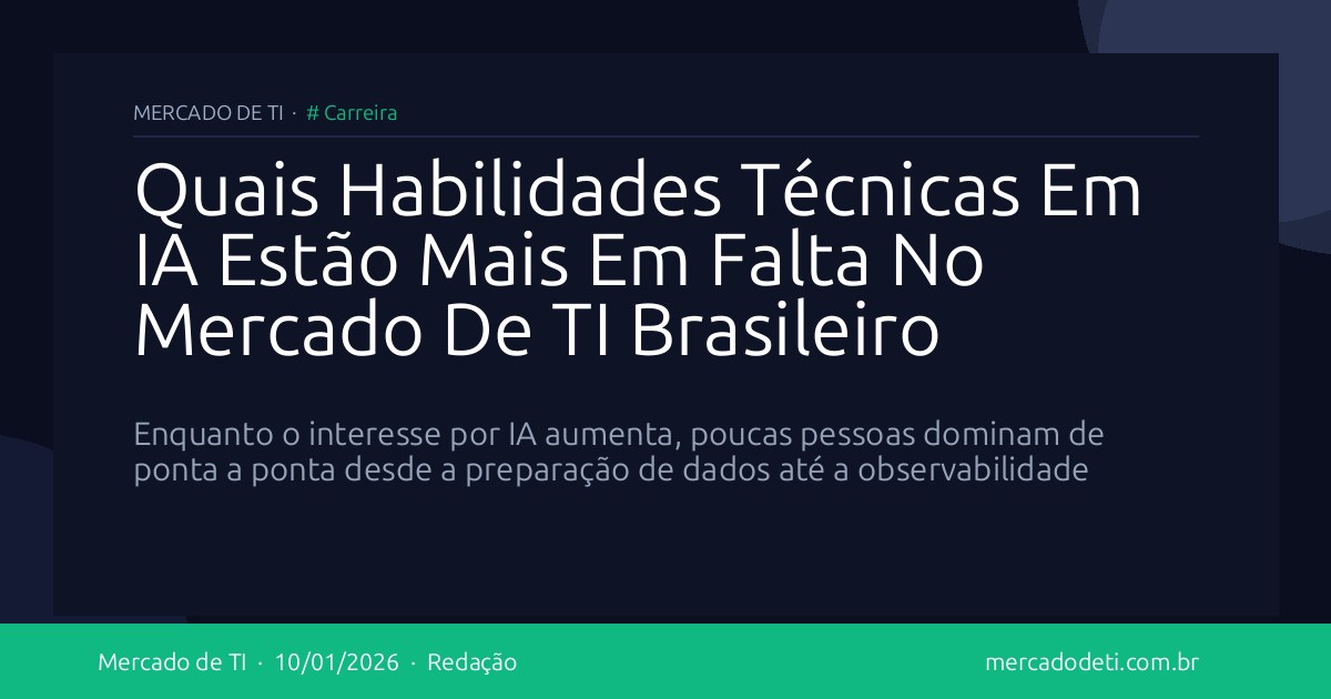 Quais Habilidades Técnicas Em IA Estão Mais Em Falta No Mercado De TI Brasileiro