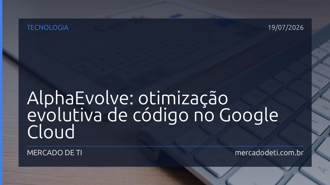 AlphaEvolve: otimização evolutiva de código no Google Cloud