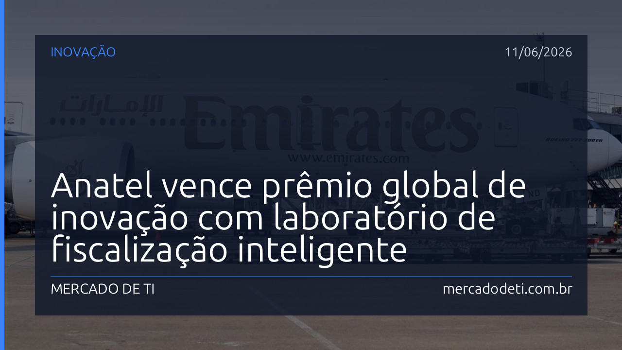 Anatel vence prêmio global de inovação com laboratório de fiscalização inteligente