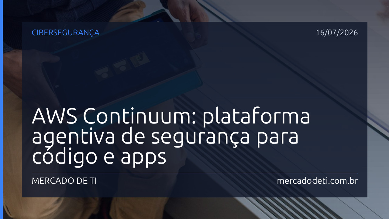 AWS Continuum: plataforma agentiva de segurança para código e apps