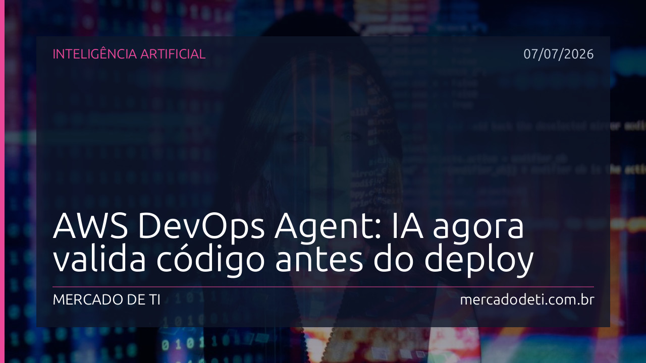 AWS DevOps Agent: IA agora valida código antes do deploy