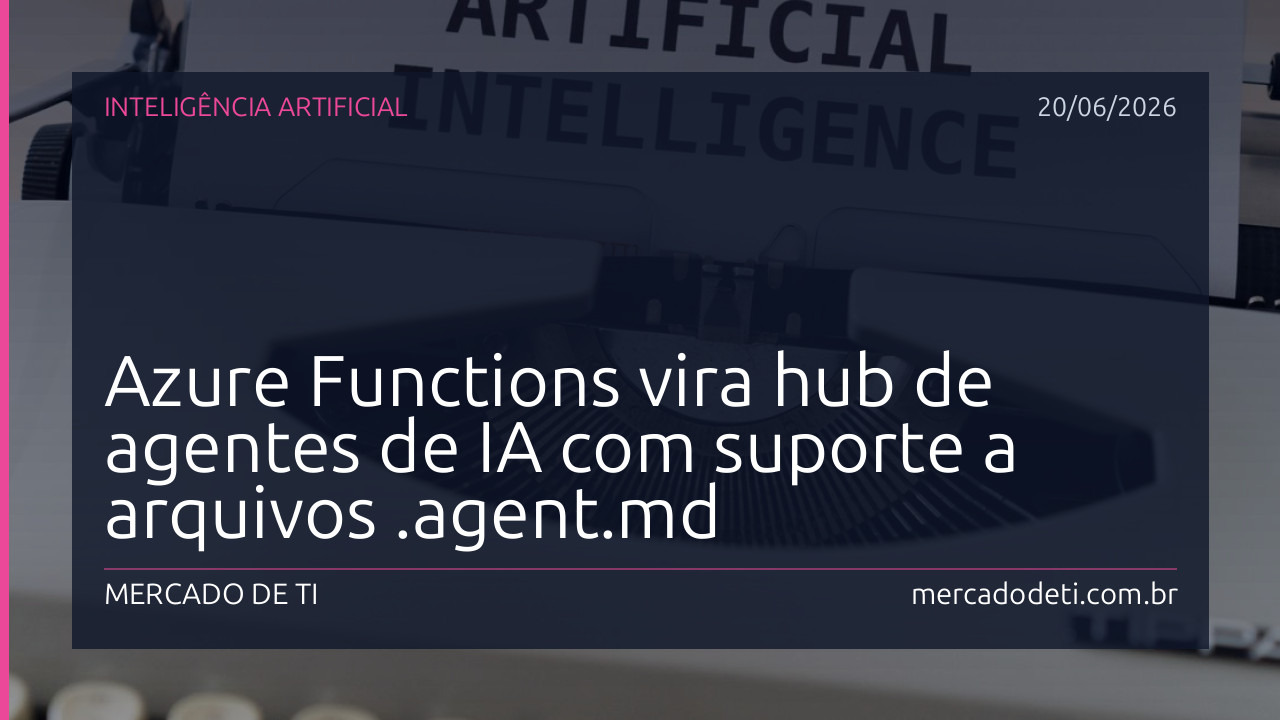 Azure Functions vira hub de agentes de IA com suporte a arquivos .agent.md
