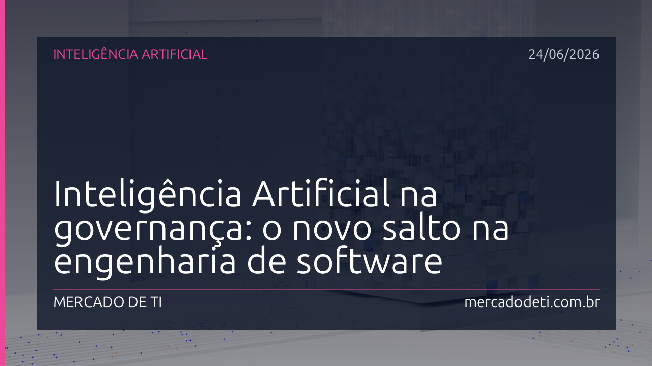 Inteligência Artificial na governança: o novo salto na engenharia de software