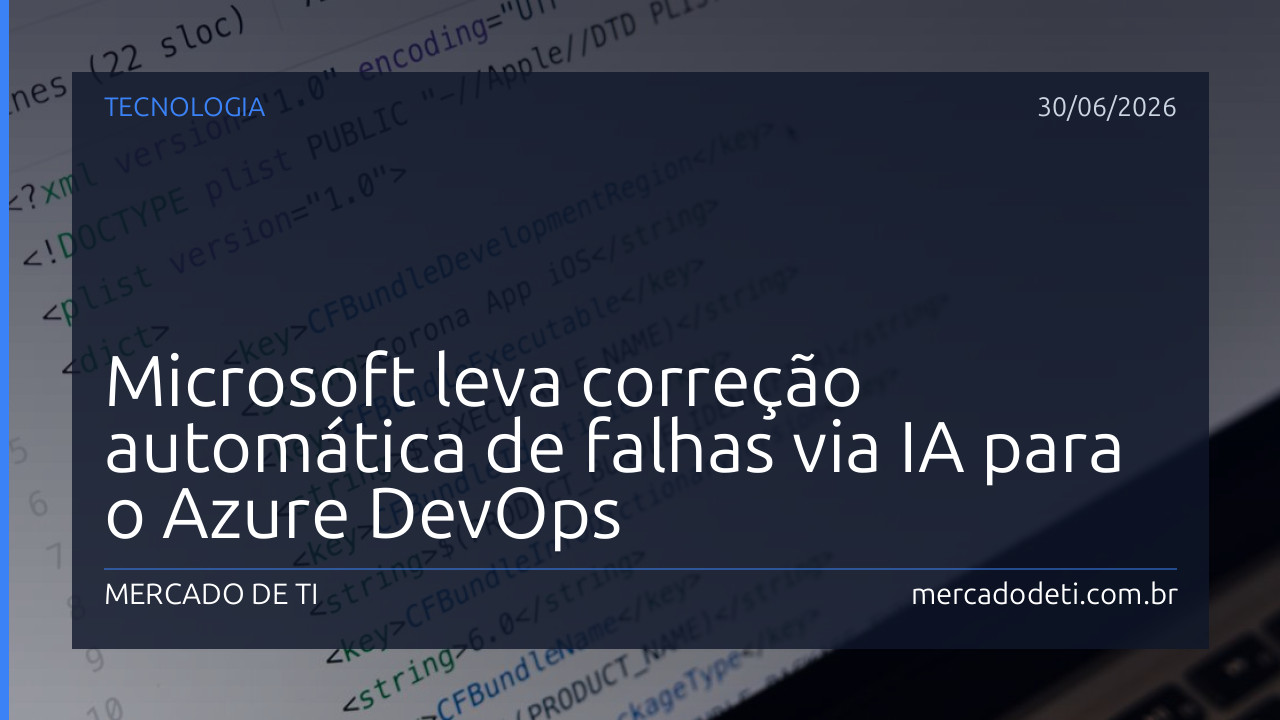Microsoft leva correção automática de falhas via IA para o Azure DevOps