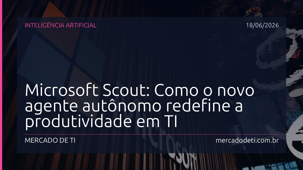Microsoft Scout: Como o novo agente autônomo redefine a produtividade em TI