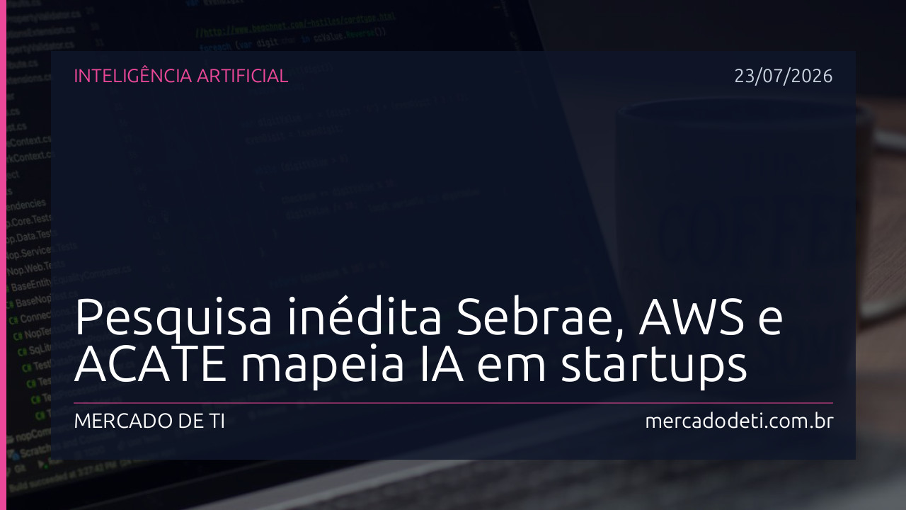 Pesquisa inédita Sebrae, AWS e ACATE mapeia IA em startups