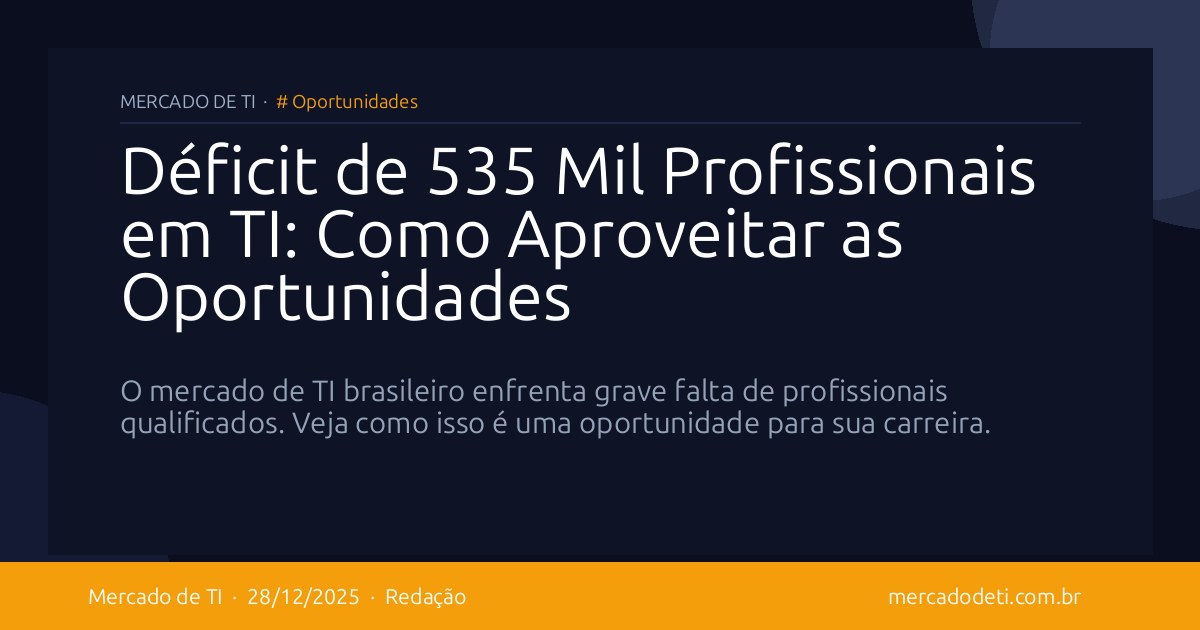 Déficit de 535 Mil Profissionais em TI: Como Aproveitar as Oportunidades