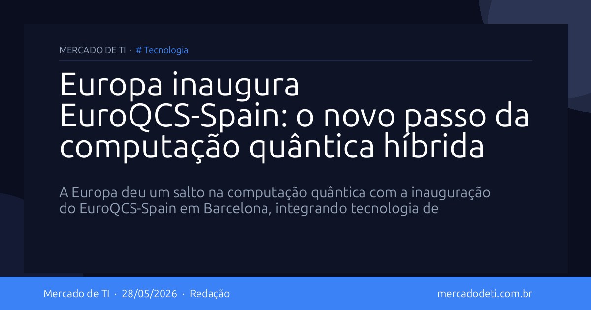 Europa inaugura EuroQCS-Spain: o novo passo da computação quântica híbrida