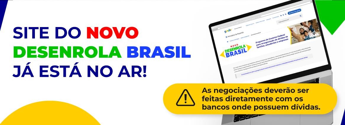 Página oficial do Novo Desenrola Brasil e alerta de golpe digital