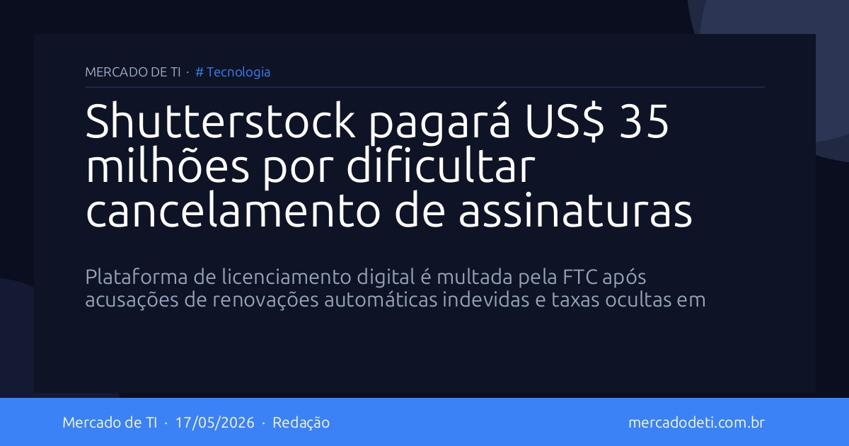 Shutterstock pagará US$ 35 milhões por dificultar cancelamento de assinaturas