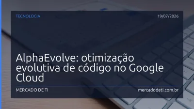 AlphaEvolve: otimização evolutiva de código no Google Cloud