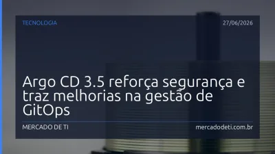 Argo CD 3.5 reforça segurança e traz melhorias na gestão de GitOps