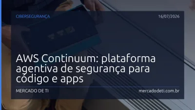 AWS Continuum: plataforma agentiva de segurança para código e apps