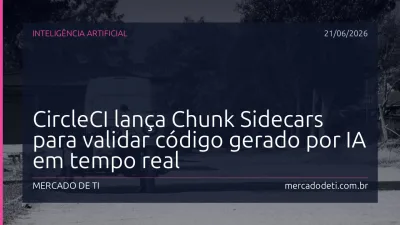 CircleCI lança Chunk Sidecars para validar código gerado por IA em tempo real