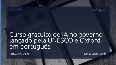 Curso gratuito de IA no governo lançado pela UNESCO e Oxford em português
