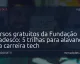 Cursos gratuitos da Fundação Bradesco: 5 trilhas para alavancar sua carreira tech