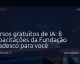 Cursos gratuitos de IA: 8 capacitações da Fundação Bradesco para você