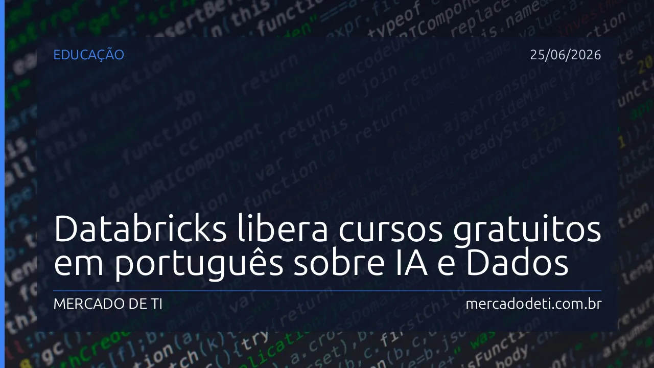 Databricks libera cursos gratuitos em português sobre IA e Dados