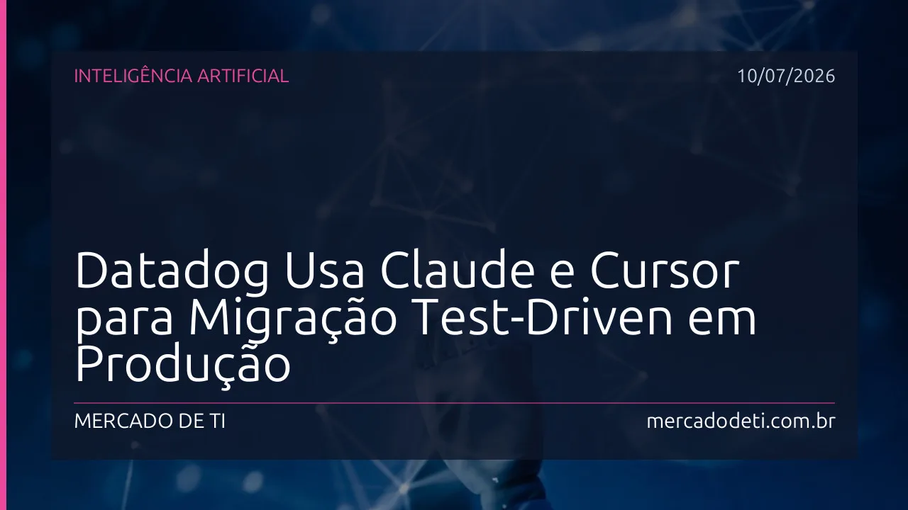 Datadog Usa Claude e Cursor para Migração Test-Driven em Produção