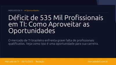 Déficit de 535 Mil Profissionais em TI: Como Aproveitar as Oportunidades