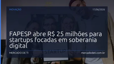 FAPESP abre R$ 25 milhões para startups focadas em soberania digital