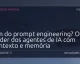 Fim do prompt engineering? O poder dos agentes de IA com contexto e memória