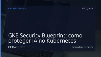 GKE Security Blueprint: como proteger IA no Kubernetes