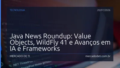 Java News Roundup: Value Objects, WildFly 41 e Avanços em IA e Frameworks