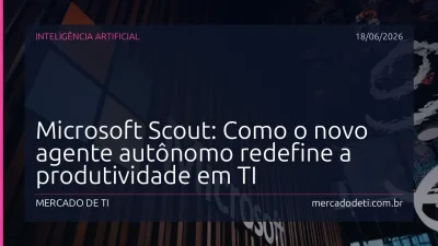 Microsoft Scout: Como o novo agente autônomo redefine a produtividade em TI