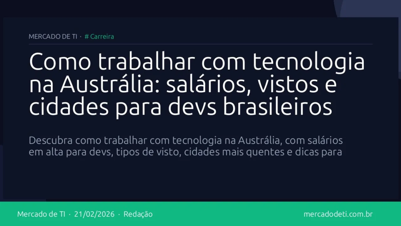Como trabalhar com tecnologia na Austrália: salários, vistos e cidades para devs brasileiros