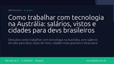 Como trabalhar com tecnologia na Austrália: salários, vistos e cidades para devs brasileiros