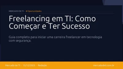 Freelancing em TI: Como Começar e Ter Sucesso