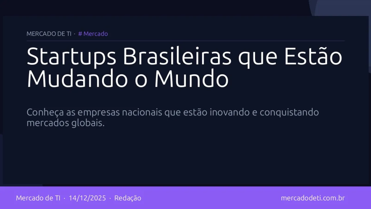 Startups Brasileiras que Estão Mudando o Mundo