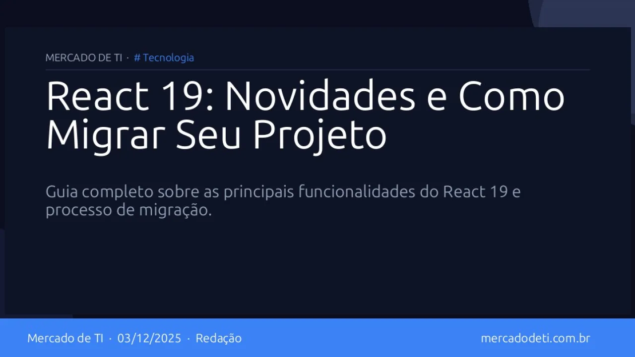 React 19: Novidades e Como Migrar Seu Projeto