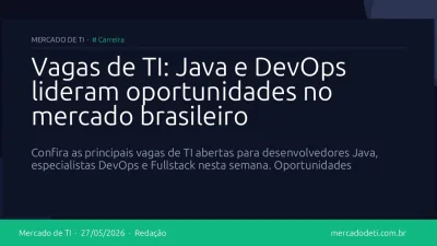 Vagas de TI: Java e DevOps lideram oportunidades no mercado brasileiro