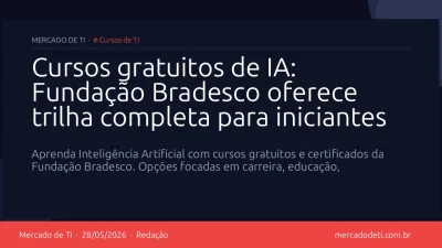 Cursos gratuitos de IA: Fundação Bradesco oferece trilha completa para iniciantes