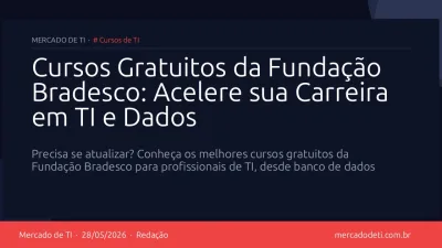Cursos Gratuitos da Fundação Bradesco: Acelere sua Carreira em TI e Dados