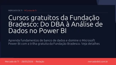 Cursos gratuitos da Fundação Bradesco: Do DBA à Análise de Dados no Power BI
